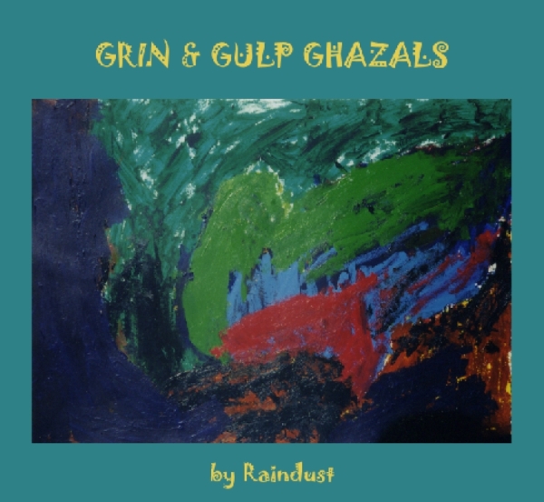 Grin and Gulp Ghazals by Raindust
